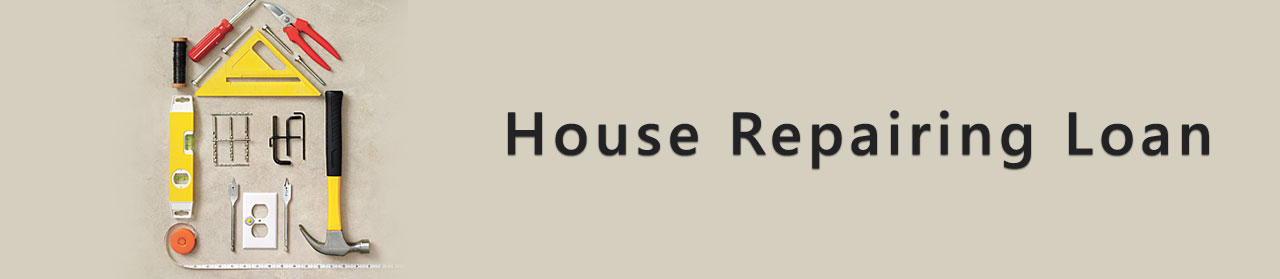 House Repairing Loan